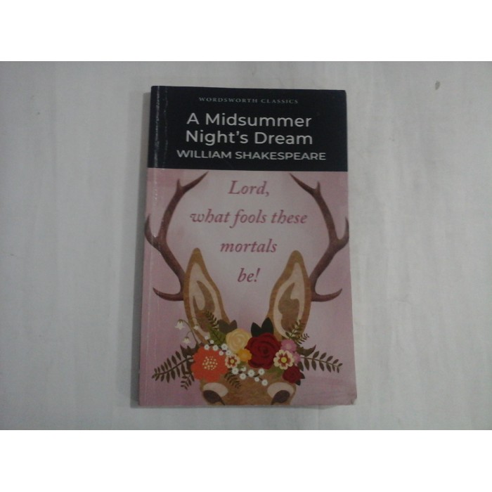 A Midsummer Night's Dream - WILLIAM SHAKESPEARE A Midsummer Night's Dream - WILLIAM SHAKESPEARE